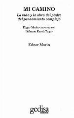 Mi camino : la vida y la obra del padre del pensamiento complejo : Edgar Morin conversa con Djénane Kareh Tager