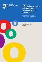 Espacio y experiencia de ocio : consolidación, transformación y virtualidad