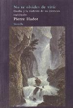 No te olvides de vivir. Goethe y la tradicion de los ejercicios espirituales