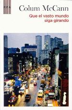Que el vasto mundo siga girando (OTROS FICCI&Oacute;N) (Spanish Edition)