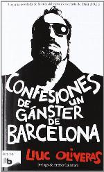 Confesiones de un g&aacute;nster de Barcelona (B DE BOLSILLO) (Spanish Edition)