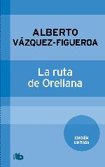 La ruta de Orellana: Campa&ntilde;a 5 euros (nuevo formato) (B DE BOLSILLO) (Spanish Edition)