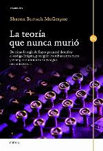 La teor&iacute;a que nunca muri&oacute;: De c&oacute;mo la regla de Bayes permiti&oacute; descifrar el c&oacute;digo Enigma, perseguir los submarinos rusos y emerger triunfante de dos ... de controversia (Drakontos) (Spanish Edition)