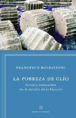 La pobreza de Clío. Crisis y renovación en el estudio de la Historia