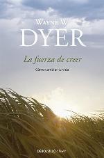 La fuerza de creer: C&oacute;mo cambiar tu vida (Clave) (Spanish Edition)