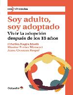 Soy adulto, soy adoptado : vivir la adopción después de los 18 años