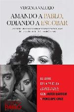 Amando a Pablo, odiando a Escobar: La incre&iacute;ble historia de amor entre el narcotraficante m&aacute;s buscado del mundo y la estrella m&aacute;s famosa de Colombia (PENINSULA) (Spanish Edition)
