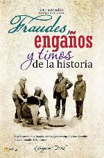 Fraudes, enga&ntilde;os y timos de la historia (Historia Ins&oacute;lita) (Spanish Edition)