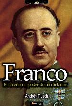 Franco. El ascenso al poder de un dictador (Historia Incognita) (Spanish Edition)