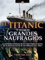 El Titanic y otros Grandes Naufragios
