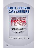 Inteligencia emocional en el trabajo : cómo seleccionar y mejorar la inteligencia emocional en individuos, grupos y organizaciones