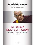 La fuerza de la compasión : La enseñanza del Dalai Lama para nuestro mundo.