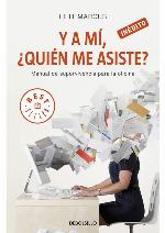 Y a mí, ¿quién me asiste? : [manual de supervivencia para la oficina]