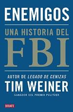 Enemigos: Una historia del FBI (Spanish Edition)