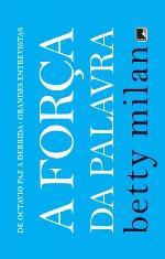 A força Da Palavra : De Octavio Paz a Derrida: Grandes Entrevistas.