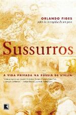Sussurros : A Vida Privada Na Rússia de Stalin.