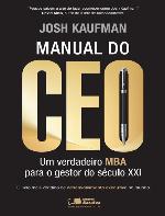 Manual do Ceo - Um Verdadeiro Mba Para o Gestor do Século XXI