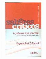 A palavra dos mortos : conferências de criminologia cautelar.