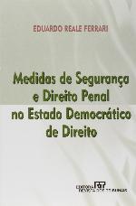 Medidas de segurança e Direito Penal no estado democrático de Direito