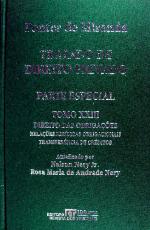 Tratado de direito privado / 23 : Parte especial Direito das obrigações, Auto-regramento da vontade e lei, alteração das relações jurídicas obrigacionais, transferência de créditos, assunção de dívida alheia, transferência da posição subjetiva nos negócios jurídicos / atualizado por Nelson Nery Jr.; Rosa Maria de Andrade Nery.