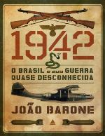 1942: O Brasil e sua guerra quase desconhecida