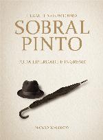 Heráclito Fontoura Sobral Pinto - Toda Liberdade é Íngreme