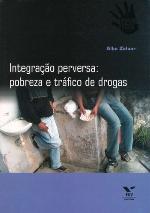 Integração perversa: pobreza e tráfico de drogas