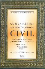 Comentários ao novo código civil. Volume III, tomo II (arts. 185 a 232), Dos atos jurídicos lícitos, dos atos ilícitos, da prescrição e da decadência, da prova