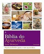 Biblia do Ayurveda, A