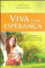 Viva com esperança: segredos para ter saúde e qualidade de vida