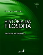 História da filosofia - Volume 2 - Patrística e Escolástica