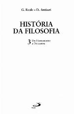 História da Filosofia - Volume 3 - Do Humanismo a Descartes