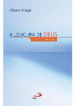 A Loucura de Deus : O Cristo de João.