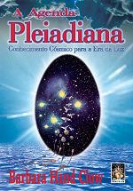 A Agenda Pleiadiana : conhecimento cósmico para a Era da Luz
