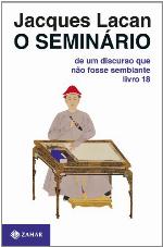 O Seminário. Livro 18. De Um Discurso Que Não Fosse Semblante