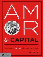 Amor e Capital: A saga da familia de Karl Marx e a história de uma revolução