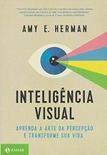 Inteligência Visual - Aprenda a Arte da Percepção e Transforme sua Vida