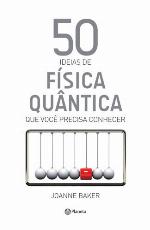 50 ideias de física quântica que você precisa conhecer
