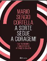 A sorte segue a coragem!