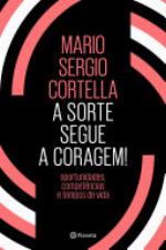 A sorte segue a coragem!