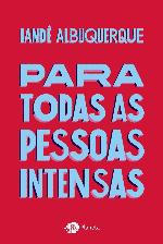 Para todas as pessoas intensas