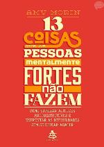 13 Coisas Que As Pessoas Mentalmente Fortes Não Fazem