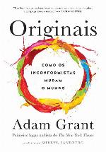 Originais: Como os inconformistas mudam o mundo