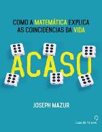 Acaso, Como a Matematica Explica as Coincidencia da Vida