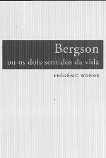 Bergson ou os dois sentidos da Vida