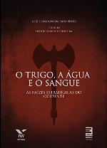 O trigo a água e o sangue as raízes estratégicas