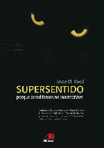 Supersentido - Porque acreditamos no inacreditável