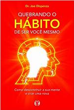 Quebrando o Hábito de Ser Você Mesmo