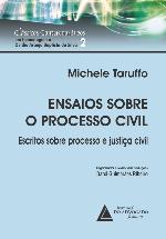 Ensaios sobre o processo civil: escritos sobre processo e justiça civil