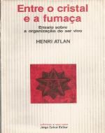 Entre o cristal e a fumaça : ensaio sobre a organização do ser vivo